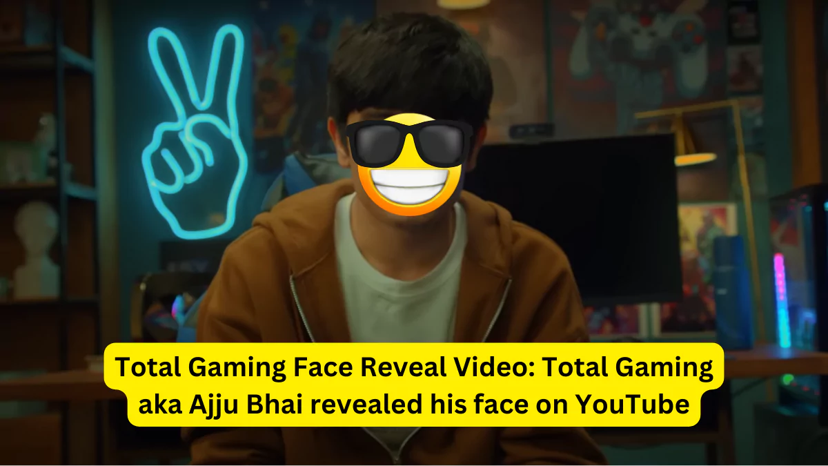 Total Gaming Face Reveal Video: Total Gaming aka Ajju Bhai revealed his face on YouTube