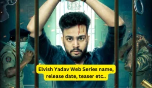 Elvish Yadav Web Series: Elvish Yadav Web Series name, release date, teaser etc..