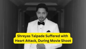 Shreyas Talpade Heart Attack