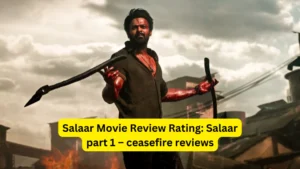 Salaar Movie Review Rating: Salaar part 1 – ceasefire reviews, Salaar Review Rating, Salaar Premiere Show rating, Salaar Cast, all the details of the Salaar Movie will be covered in this article.